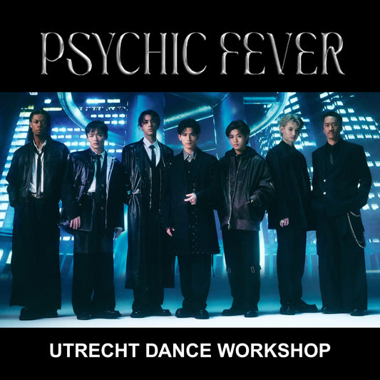 PSYCHIC FEVER DANCE WORKSHOP IN UTRECHT (NETHERLANDS)