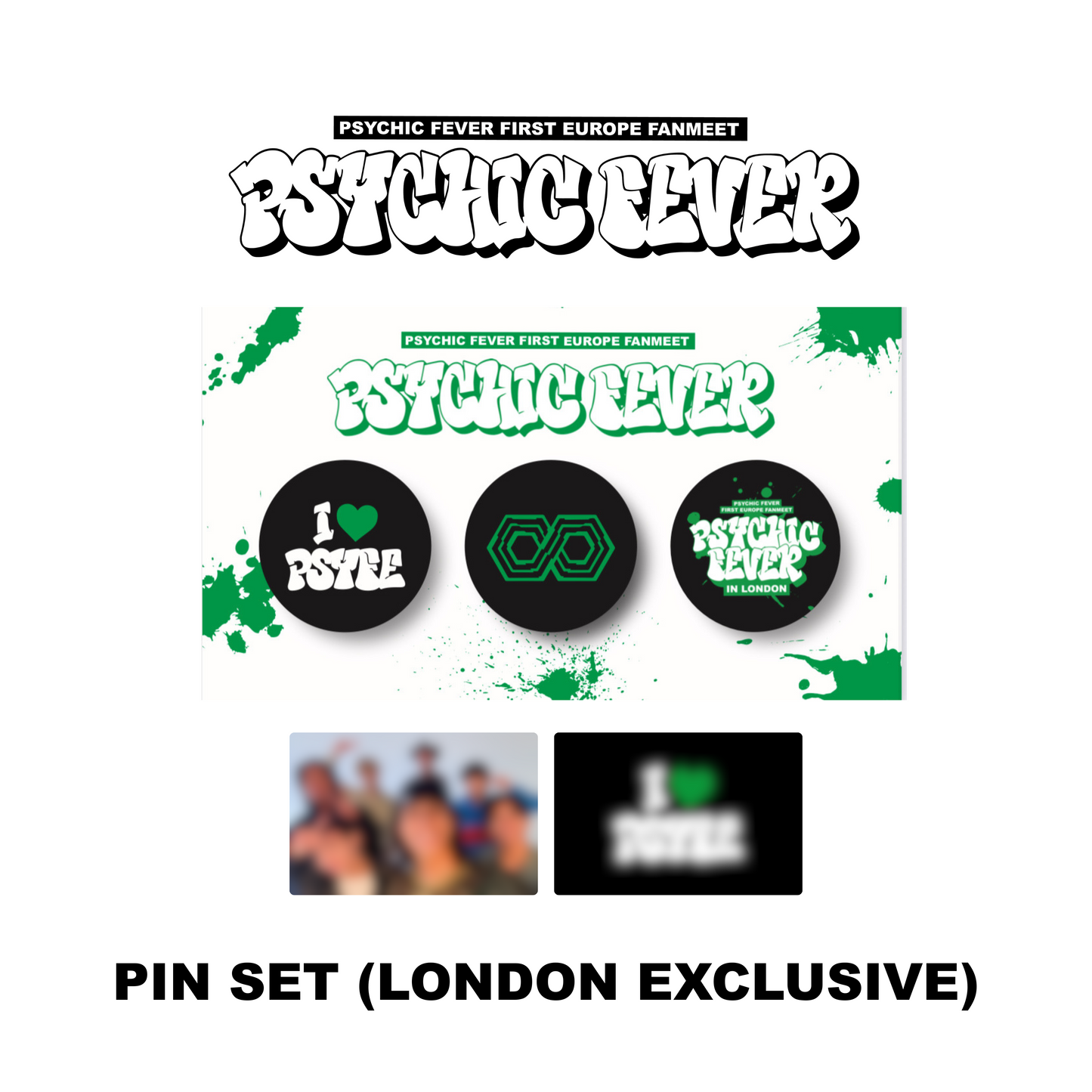 PREORDER: London Tour Pin (White) - PSYCHIC FEVER 1ST EUROPE FANMEET TOUR MD