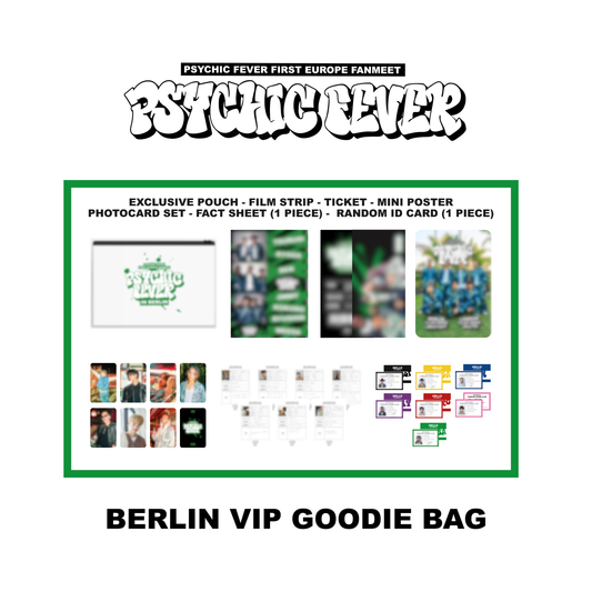 PREORDER: BERLIN VIP GOODIE BAG ONLY - PSYCHIC FEVER 1ST EUROPE FANMEET TOUR MD