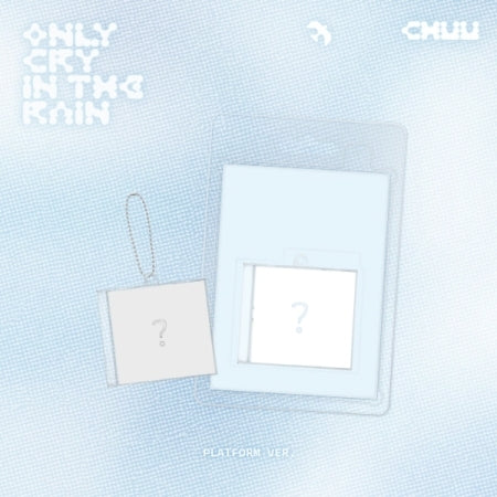 CHUU - Only cry in the rain (3rd MINI ALBUM) (Platform Version)